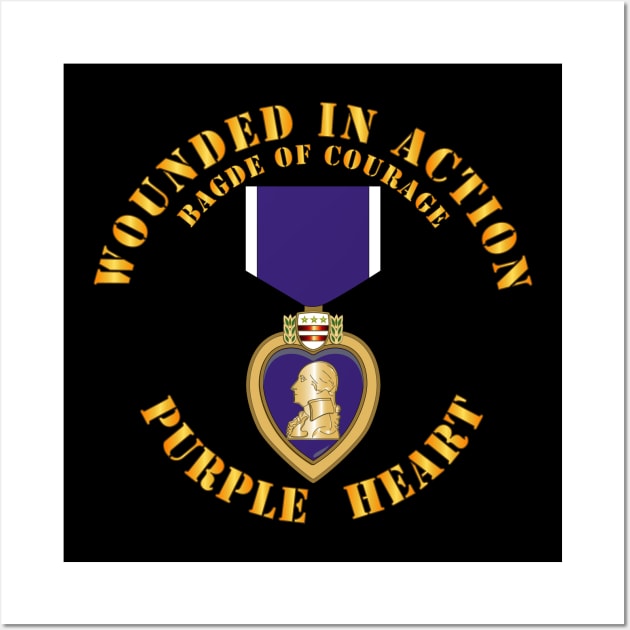 Wounded in Action - Purple Heart - Badge of Courage Wall Art by twix123844